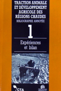 TRACTION ANIMALE ET DEVELOPPEMENT AGRICOLE DES REGIONS CHAUDES. BIBLIOGRAPHIE ANNOTEE. TOME 1 : EXPE - MARTI/SECOND