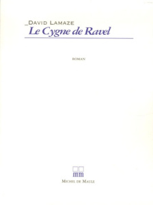 Le Cygne de Ravel - Lamaze David