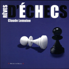 Rêves d'échecs - Lemoine Claude