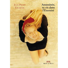 Assassinée, tu vis dans l'éternité - Escarfail Jean-Pierre