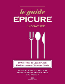 Le guide Epicure signature Lyonnais/Bourgogne/Franche-Comté - Varay François