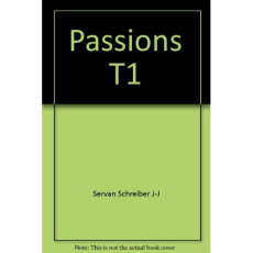 Passions - tome 1. 01 - Servan-Schreiber Jean-Jacques