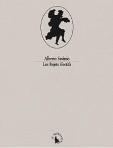 Les rejets électifs - Savinio Alberto