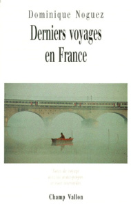 DERNIERS VOYAGES EN FRANCE - NOGUEZ DOMINIQUE