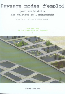 Les Cahiers de la Compagnie du Paysage N° 4 : Paysages modes d'emploi. Pour une histoire des culture - Marcel Odile ; Abdelkafi Jellal ; Anzani Guiseppe
