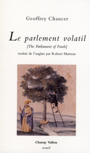 Le parlement volatil. Edition bilingue français-anglais - Chaucer Geoffrey ; Marteau Robert