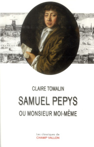 Samuel pepys ou monsieur moi-même - Tomalin Claire