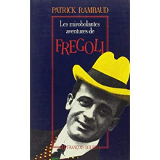 LES MIROBOLANTES AVENTURES DE FREGOLI RACONTEES D'APRES SES "MEMOIRES" ET DES TEMOINS - RAMBAUD PATRICK