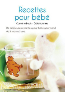Le petit livre des recettes pour bébé - Bach Caroline
