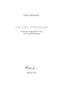 Un ciel étranger. Edition bilingue français-anglais - Dickinson Emily ; Heusbourg François ; Bonfanti Fl