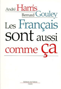 Les Français sont aussi comme ça - Gouley Bernard - Harris André