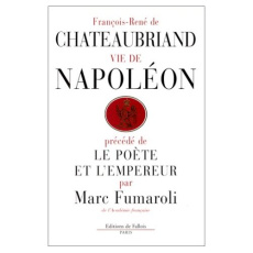 Vie de Napoléon - Chateaubriand François-René de - Fumaroli Marc