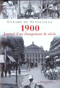 1900, journal d'un changement de siècle - Senneville Gérard de