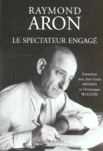 Le spectateur engagé - Aron Raymond - Missika Jean-Louis - Wolton Dominiq