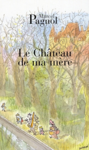 Souvenirs d'enfance/02/Le Château de ma mère - Pagnol Marcel