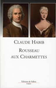 Rousseau aux Charmettes - Habib Claude - Leguetteur Frédéric
