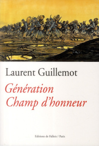 Génération Champ d'honneur. Les enfants d'Auriat - Guillemot Lionel