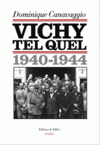 Vichy tel quel (1940-1944) - Canavaggio Dominique - Canavaggio Jean