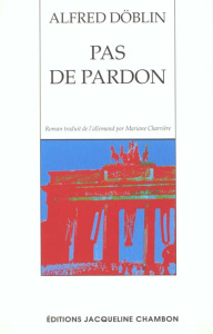 Pas de pardon - Döblin Alfred
