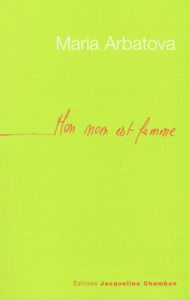 Mon nom est femme - Arbatova Maria