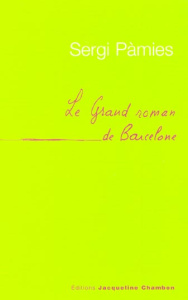 Le grand roman de Barcelone - Pàmies Sergi