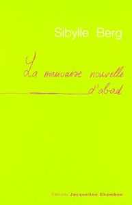 La mauvaise nouvelle d'abord. Des histoires d'hommes - Berg Sibylle
