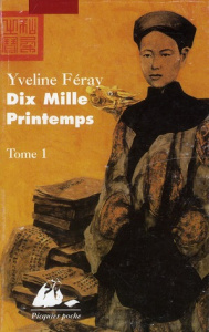 DIX MILLE PRINTEMPS - TOME 1 - FERAY YVELINE