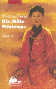 Dix mille printemps. Tome 2 - Féray Yveline