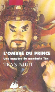 L'ombre du prince. Une enquête du mandarin Tân - TRAN-NHUT
