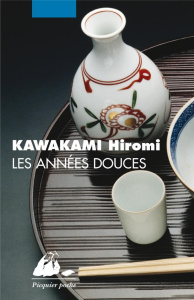 Les Années douces - Kawakami Hiromi ; Suetsugu Elisabeth
