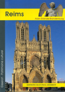 La cathédrale Notre-Dame de Reims - Erlande-Brandenburg Alain ; Gisserot Jean-Paul