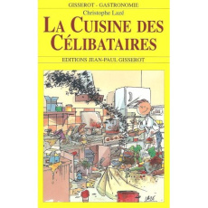 La cuisine des célibataires - Lazé Christophe