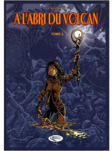 A l'abri du volcan Tome 2 - Giraud Olivier