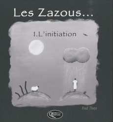 Les Zazous Tome 1 : L'initiation - Theys Fred