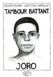 Tambour battant Tome 2 : Joro - Gauvin Gilles ; Larralde Laetitia