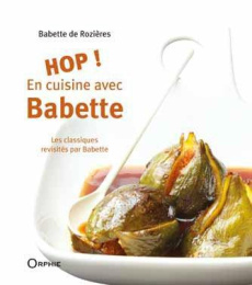 Hop ! En cuisine avec Babette - Rozières Babette de ; Réty Alexandre ; Réocreux Am