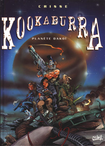 Kookaburra Tome 1 : Planète Dakoi - CRISSE-D MITRIC-N