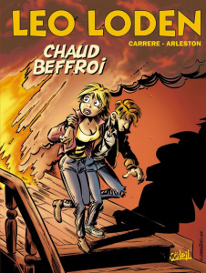 Léo Loden Tome 9 : Chaud Beffroi - Arleston Christophe ; Carrère Serge