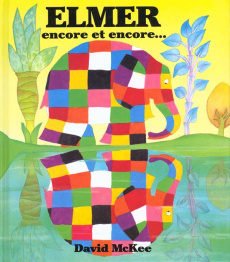 Elmer encore et encore - McKee David