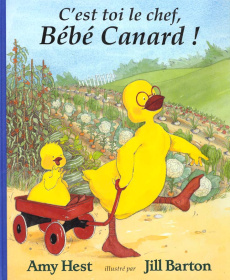 C'est toi le chef, bébé canard - Barton Jill ; Hest Amy