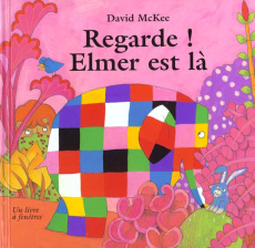 Regarde ! Elmer est là - McKee David