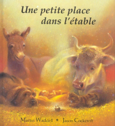 Une petite place dans l'étable - Cockroft Jason ; Waddell Martin ; Duval Elisabeth