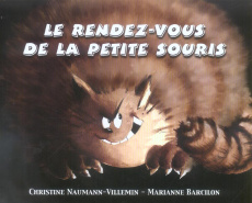 Le rendez-vous de la Petite Souris - Naumann-Villemin Christine ; Barcilon Marianne
