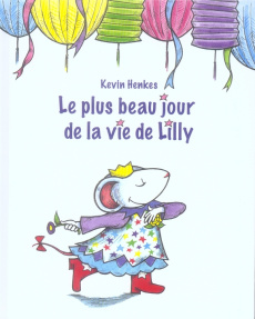 Le plus beau jour de la vie de Lilly - Henkes Kevin ; Duval Elisabeth