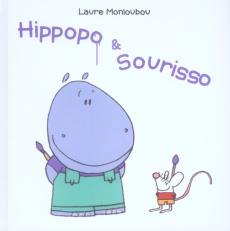 Hippopo & Sourisso - Monloubou Laure