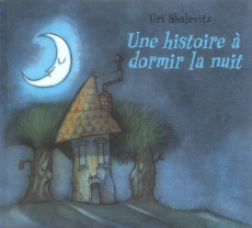 Une histoire à dormir la nuit - Shulevits Uri ; Duval Elisabeth