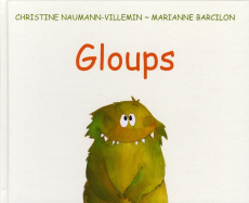 Gloups - Naumann-Villemin Christine ; Barcilon Marianne