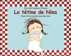 Nina : La tétine de Nina - Naumann-Villemin Christine ; Barcilon Marianne