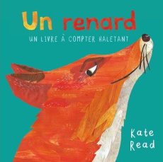 Un renard. Un livre à compter haletant - Read Kate ; Guénot Camille