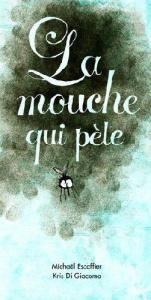 La mouche qui pète - Escoffier Michaël ; Di Giacomo Kris